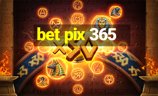 bet pix 365