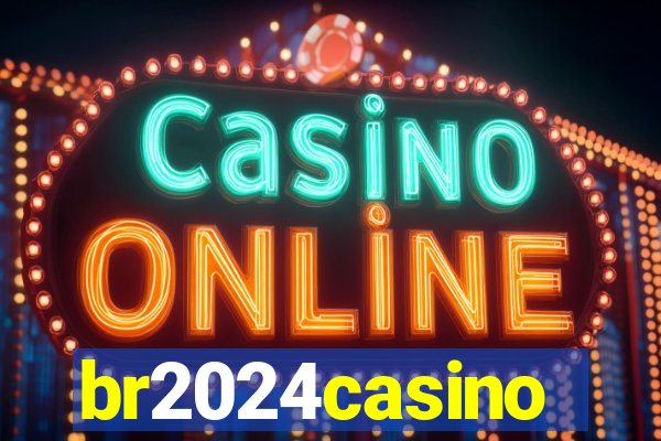 br2024casino