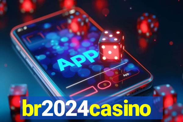 br2024casino