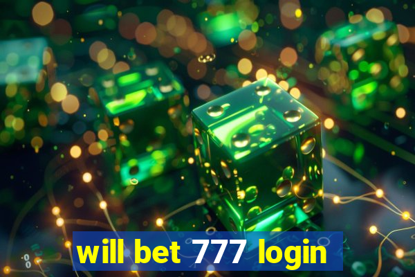 will bet 777 login