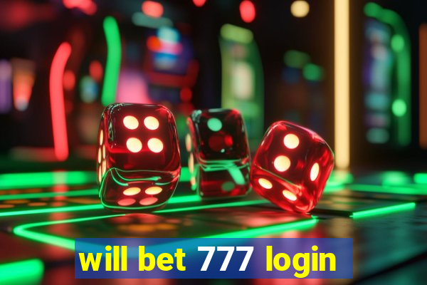 will bet 777 login