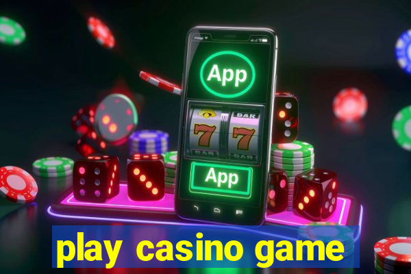 play casino game