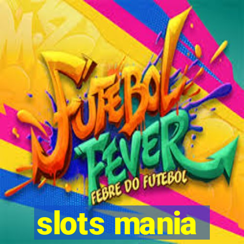 slots mania