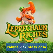 rainha 777 slots com