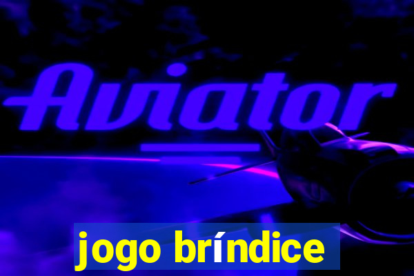 jogo bríndice