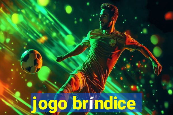 jogo bríndice