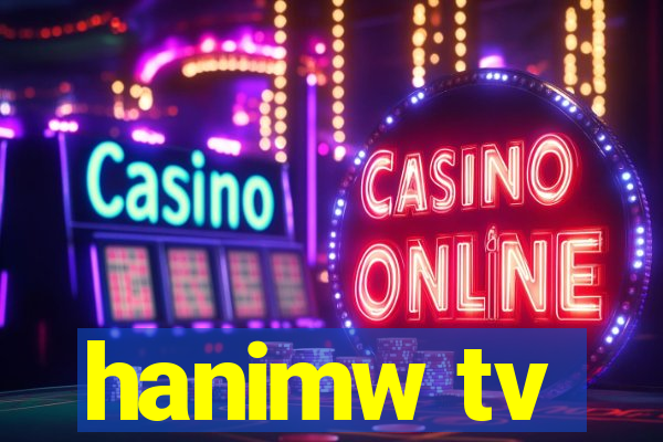 hanimw tv