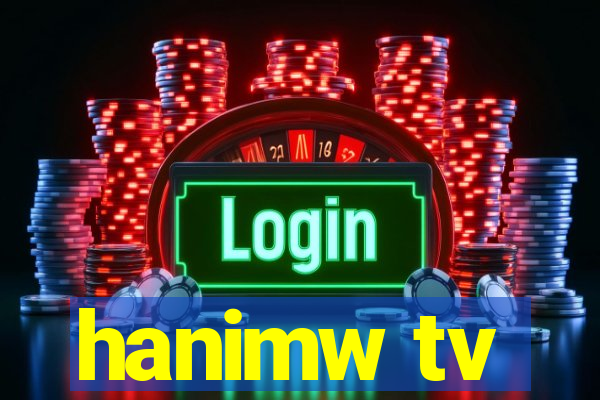 hanimw tv