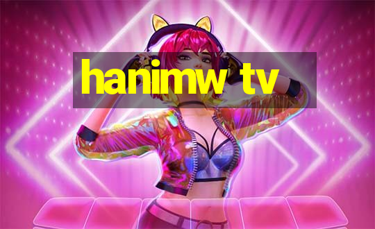 hanimw tv