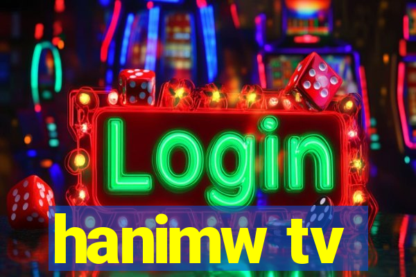 hanimw tv