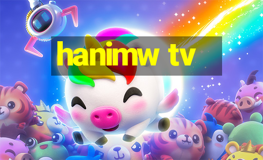 hanimw tv