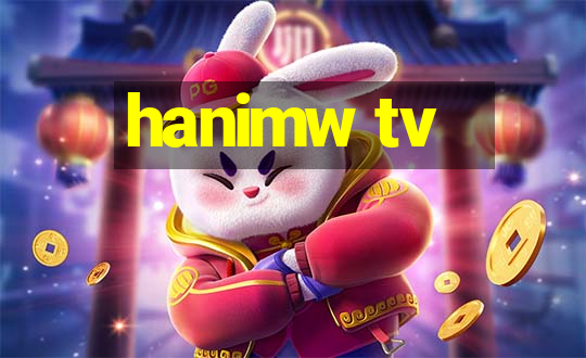 hanimw tv