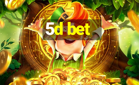 5d bet