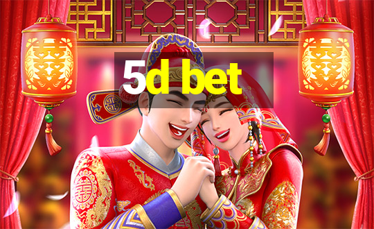 5d bet