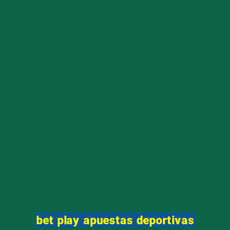 bet play apuestas deportivas