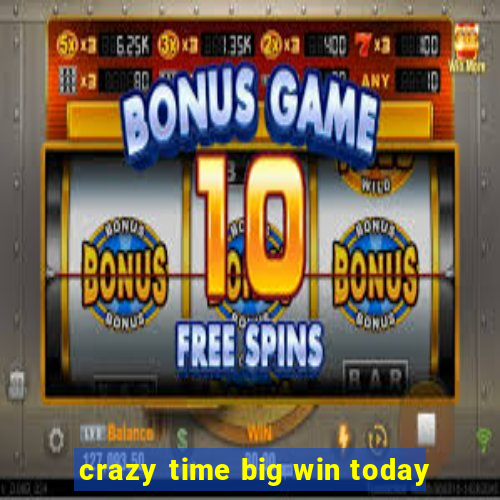 crazy time big win today