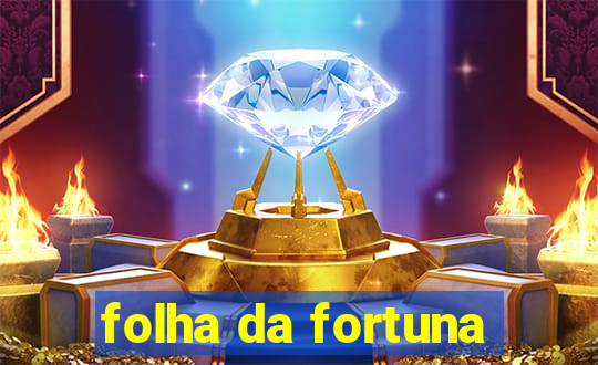 folha da fortuna