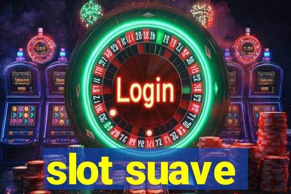 slot suave