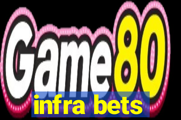 infra bets