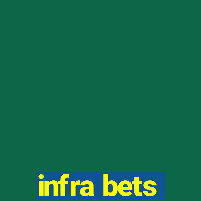 infra bets