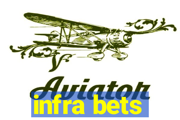 infra bets