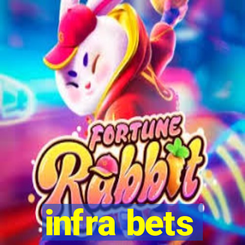 infra bets