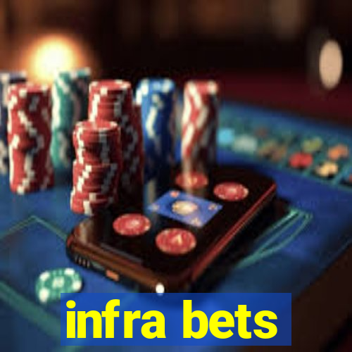 infra bets