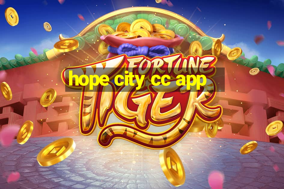 hope city cc app