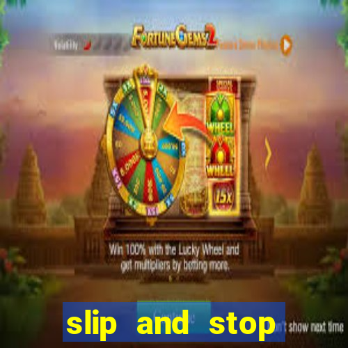 slip and stop bingotarte the name