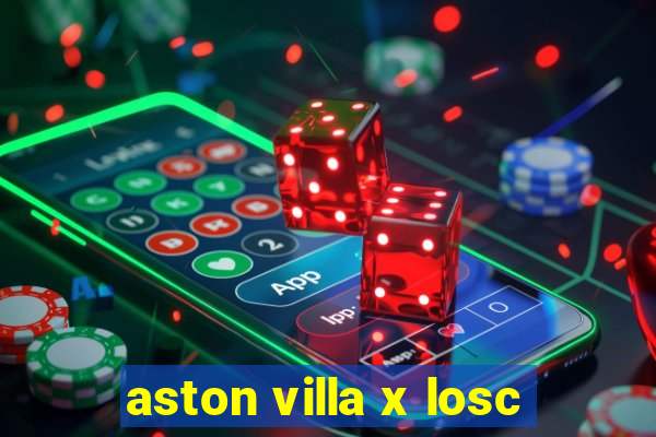 aston villa x losc