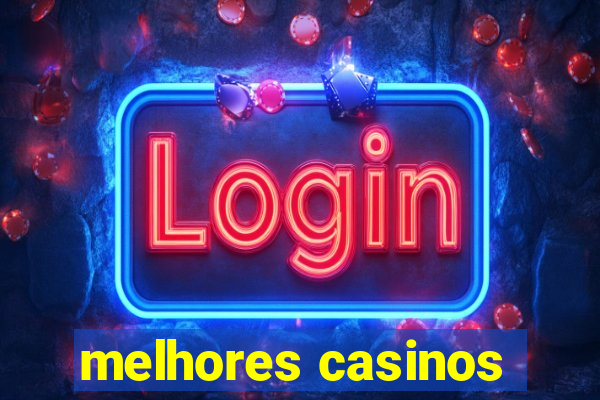 melhores casinos