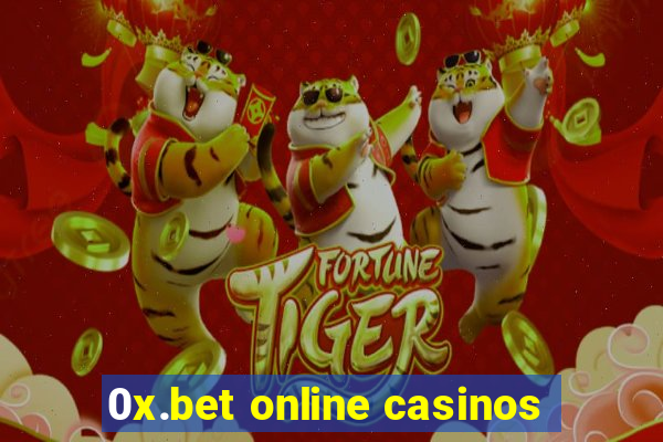 0x.bet online casinos