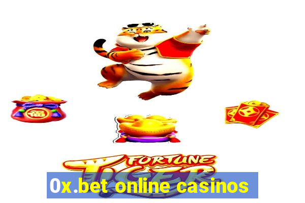 0x.bet online casinos