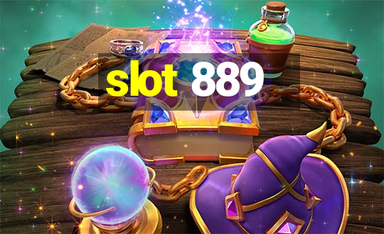 slot 889