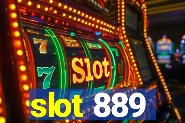 slot 889