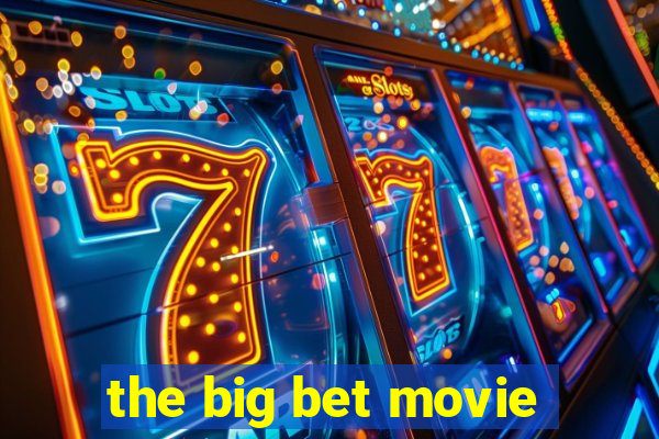 the big bet movie