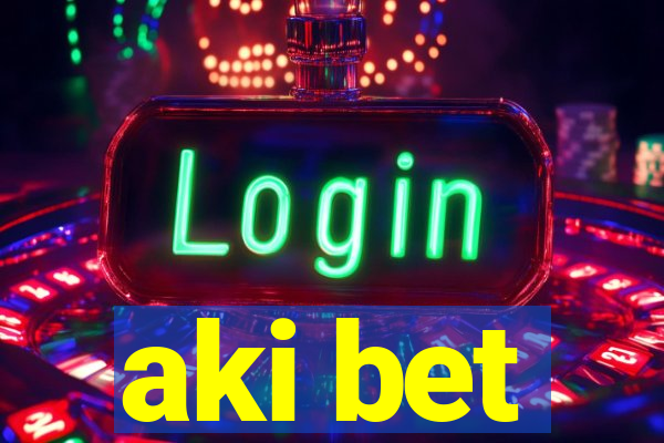 aki bet