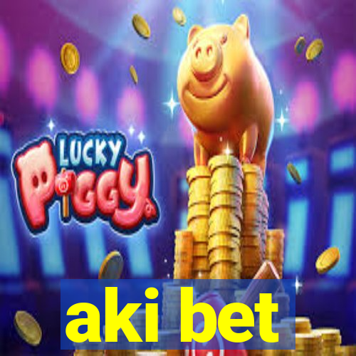 aki bet