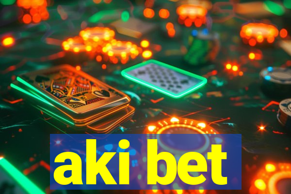 aki bet