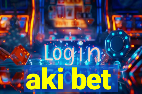 aki bet