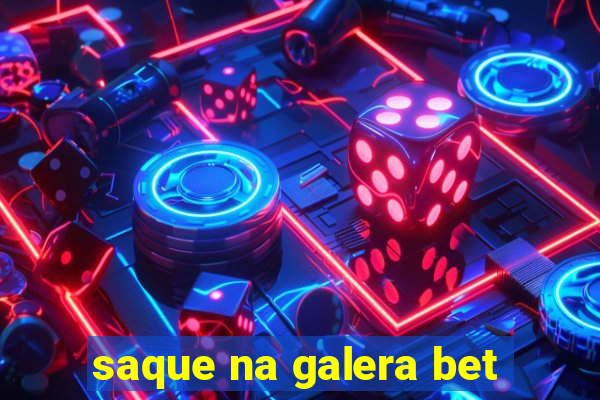 saque na galera bet