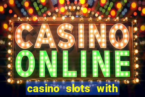 casino slots with real money