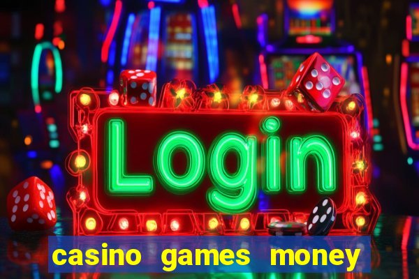 casino games money slots f4i57q