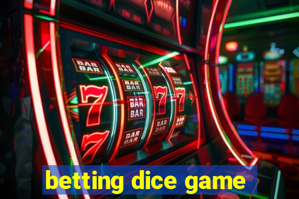 betting dice game