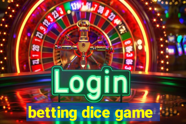 betting dice game