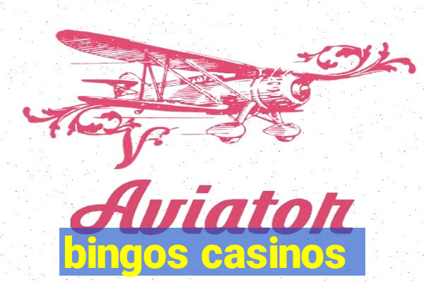 bingos casinos