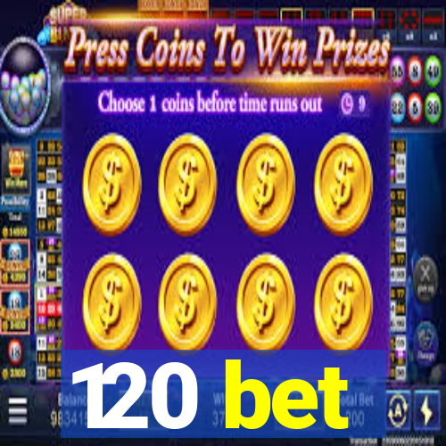 120 bet