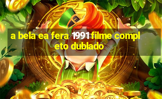 a bela ea fera 1991 filme completo dublado