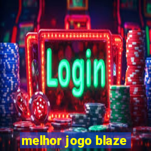 melhor jogo blaze