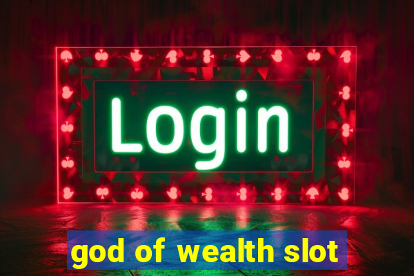 god of wealth slot